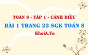 Bài 1 trang 23 SGK Toán 8 tập 1 Cánh Diều